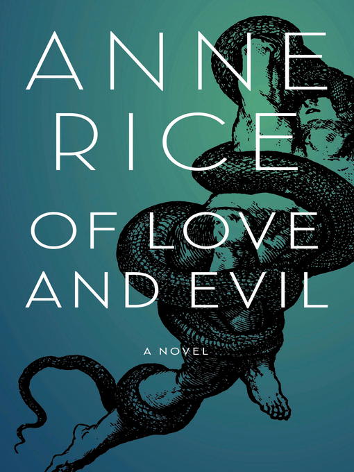 Title details for Of Love and Evil by Anne Rice - Available